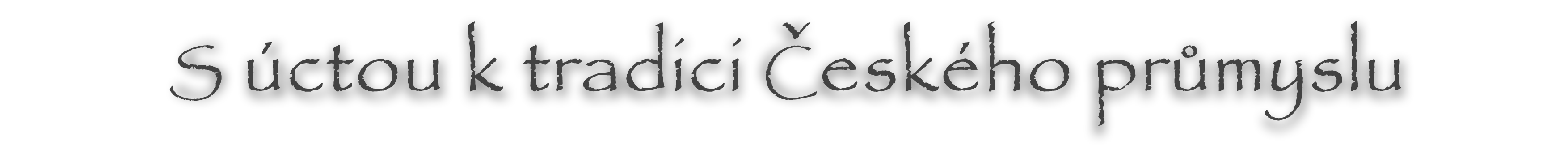 S úctou k tradici Českého průmyslu